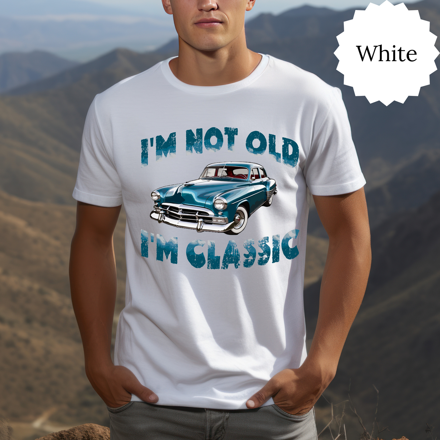 I'm Not Old I'm Classic T- Shirt Sweatshirt • Funny Car Graphic Shirt, Car Lovers Shirt • Vintage Car - Classic Car T- Shirt, Sweatshirt