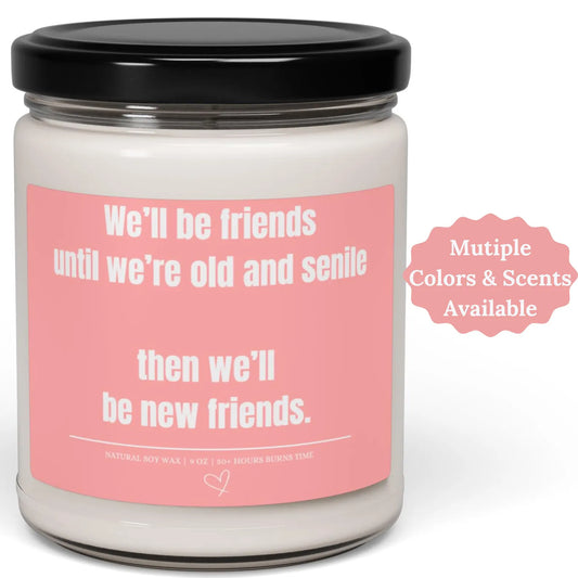 Best Friend Candle Gift for Her, We Will Be Friends Until We’re Old Gift for Best Friend Birthday, Best Friend Gifts, BFF Gift